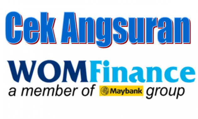 Cek Angsuran WOM Finance dan Cara Pembayaran Melalui ATM