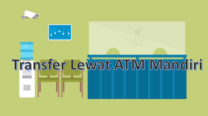 Cara transfer uang lewat ATM Mandiri