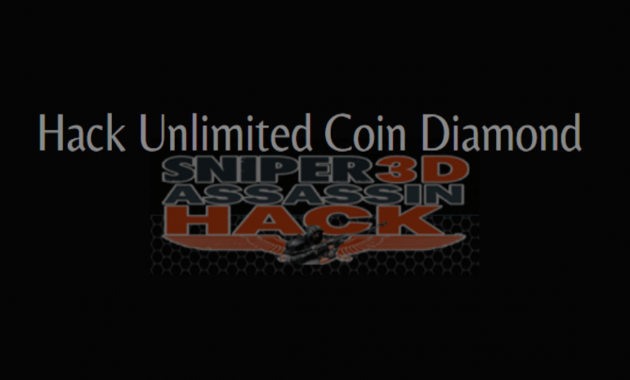 cara hack sniper 3d assassin android Ios tanpa root