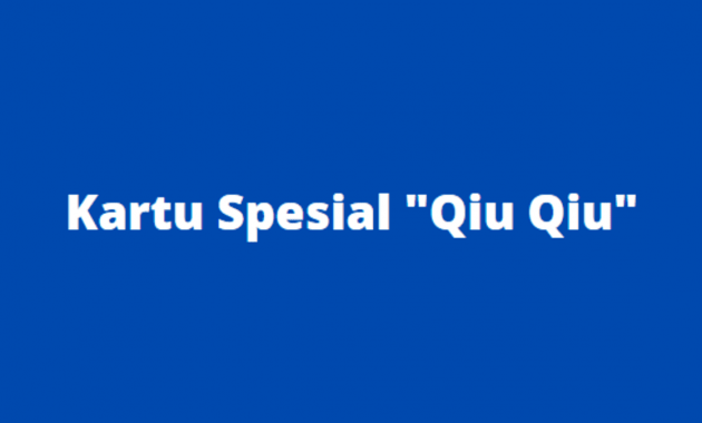 Urutan Kartu Qiu-Qiu Yang Sesuai Dari Wikipedia, Lihat Tingkatannya !