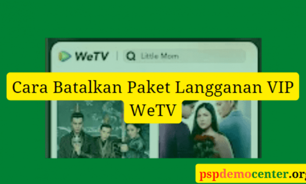 cara membatalkan langganan weTV