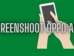 6 Cara Screenshoot HP OPPO A57 Dengan Atau Tanpa Tombol
