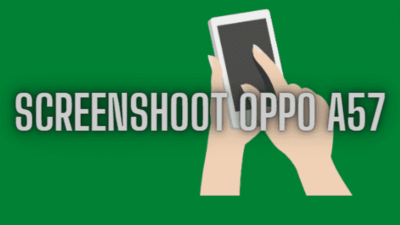 cara screenshoot HP OPPO A57 tanpa tombol
