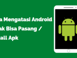 Cara Mengatasi Android 11 Tidak Bisa Instal Aplikasi