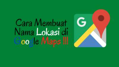 cara membuat alamat lokasi di maps