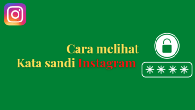 cara melihat kata sandi IG