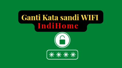 Cara Ganti Password Wifi Indihome Yang Sudah Pernah Diganti