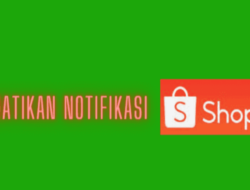 Cara Mematikan / Menonaktifkan Notifikasi Shopee Terbaru