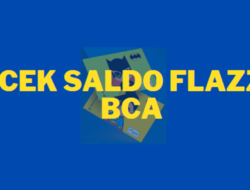 Cara Cek Saldo Flazz BCA di HP Tanpa NFC, Ini Solusinya !