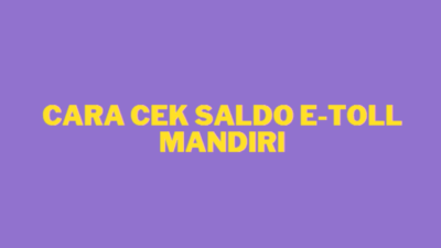 Ternyata Begini !!! Cara Cek Saldo e Toll di HP Tanpa NFC