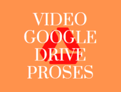Video Masih Diproses Google Drive ? Berikut Hal Alasannya !